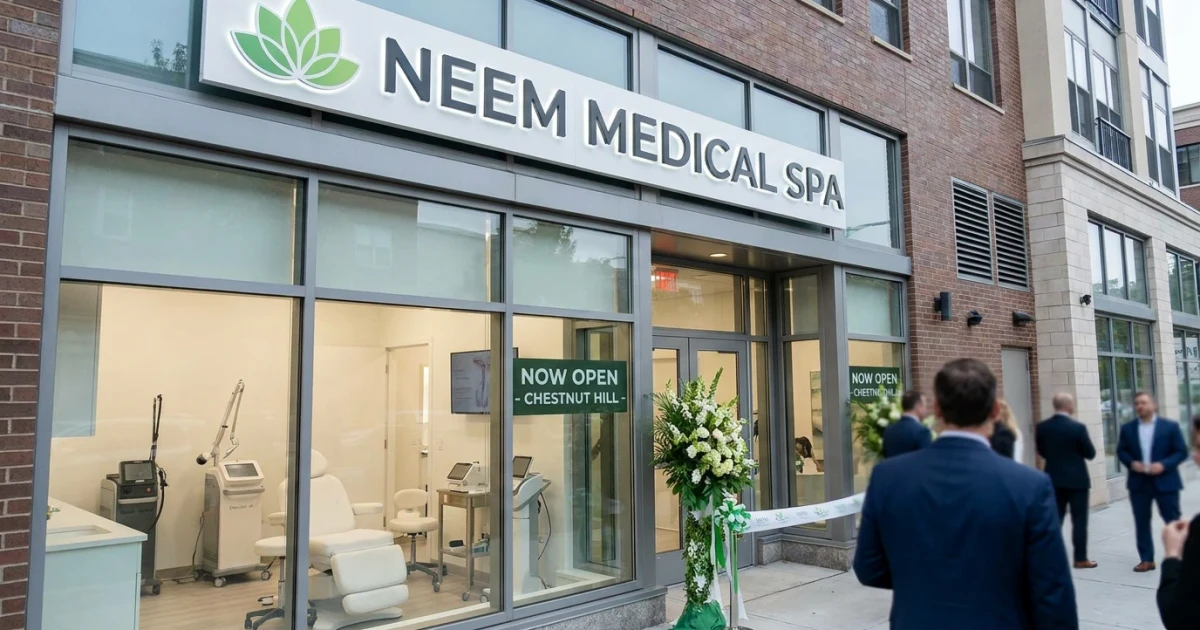 Neem Medical Spa Opens Fifth Boston-Area Site in Chestnut Hill
