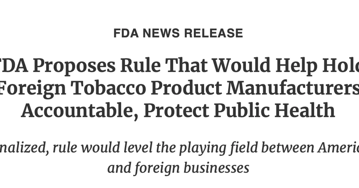 FDA proposes new rule for foreign tobacco makers selling in US